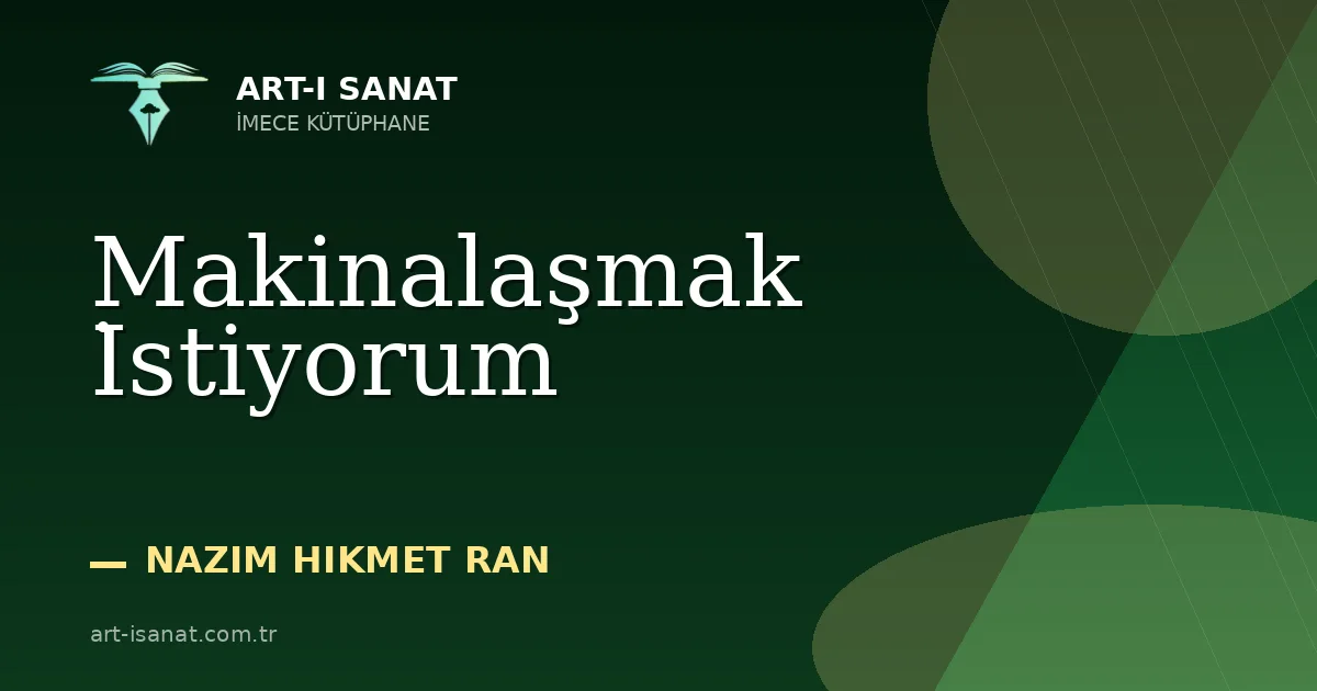 Makinalaşmak İstiyorum