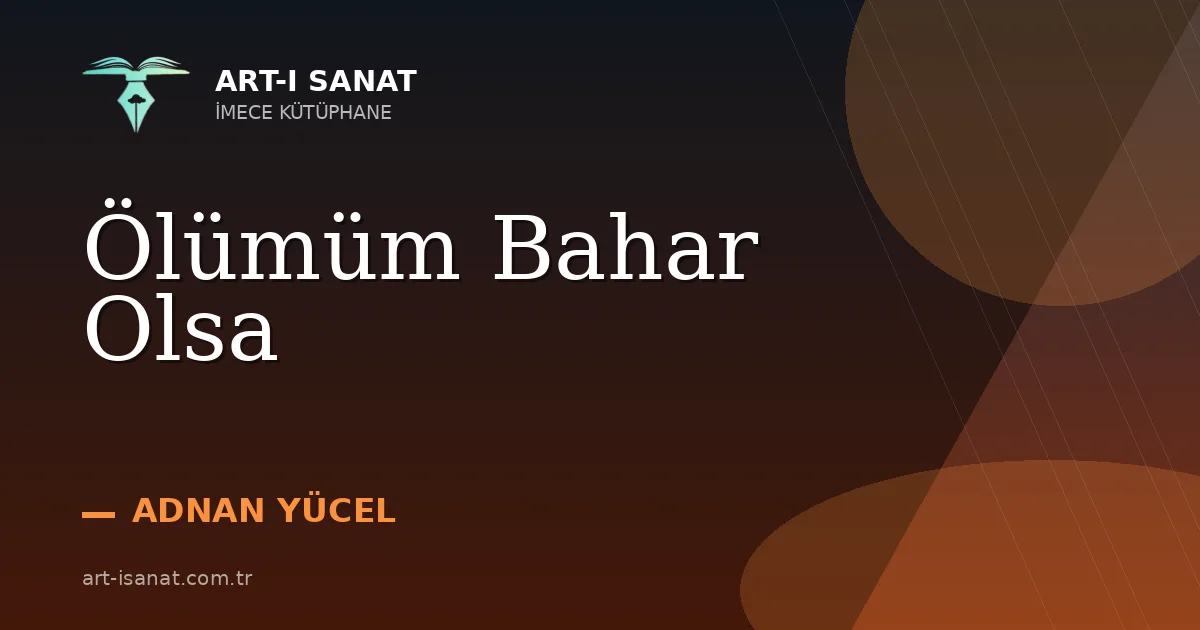 Ölümüm Bahar Olsa