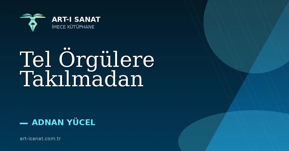 Tel Örgülere Takılmadan