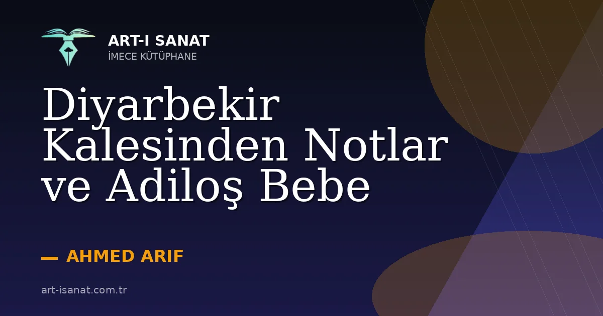 Diyarbekir Kalesinden Notlar ve Adiloş Bebe