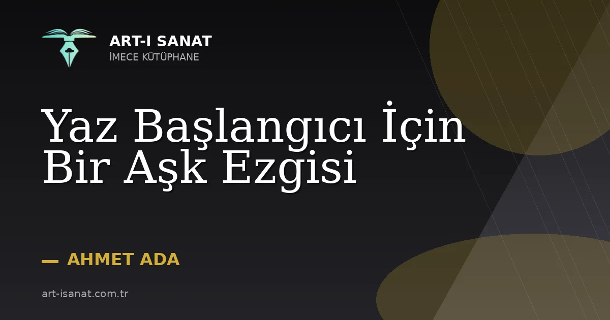 Yaz Başlangıcı İçin Bir Aşk Ezgisi