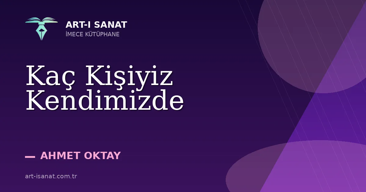 Kaç Kişiyiz Kendimizde