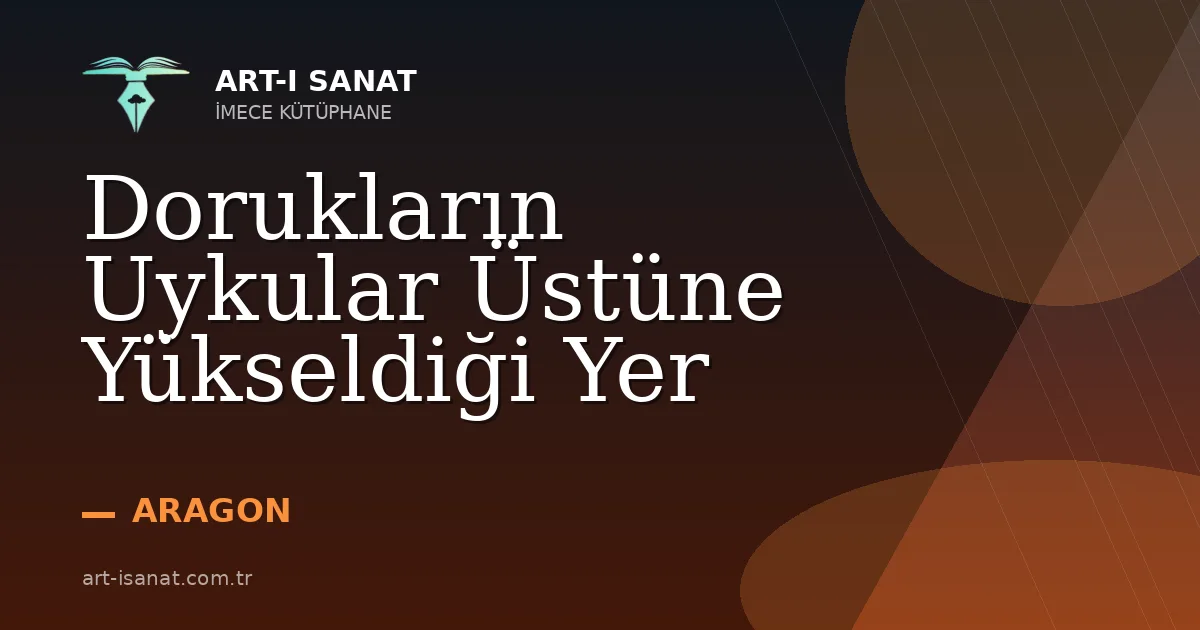 Dorukların Uykular Üstüne Yükseldiği Yer