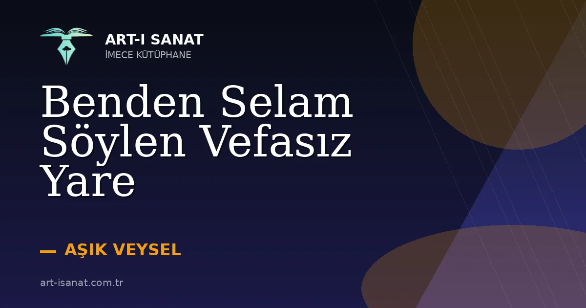 Benden Selam Söylen Vefasız Yare