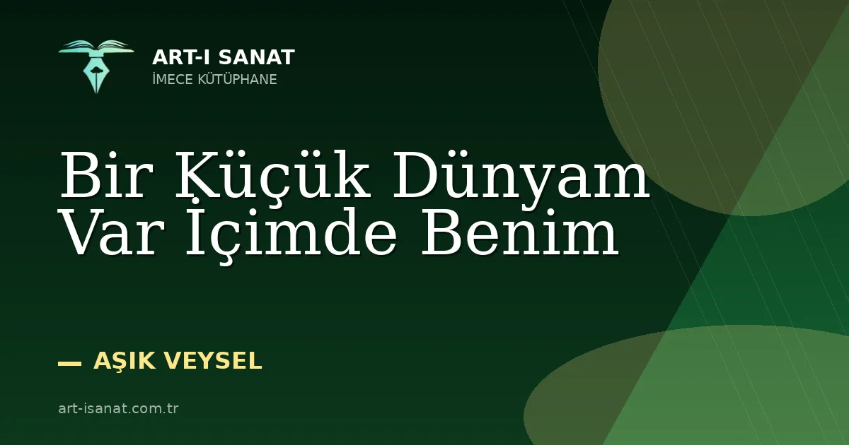 Bir Küçük Dünyam Var İçimde Benim