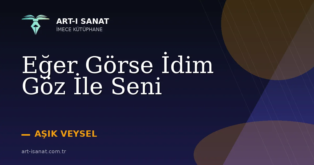 Eğer Görse İdim Göz İle Seni