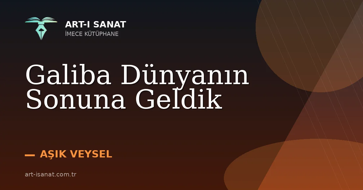 Galiba Dünyanın Sonuna Geldik