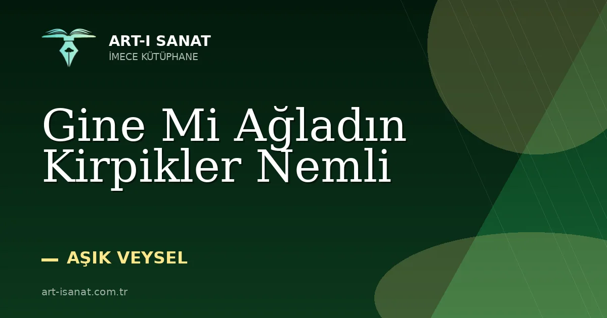 Gine Mi  Ağladın Kirpikler Nemli