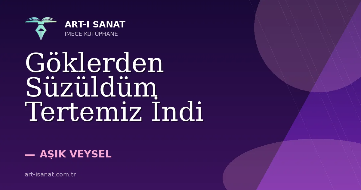 Göklerden Süzüldüm Tertemiz İndi