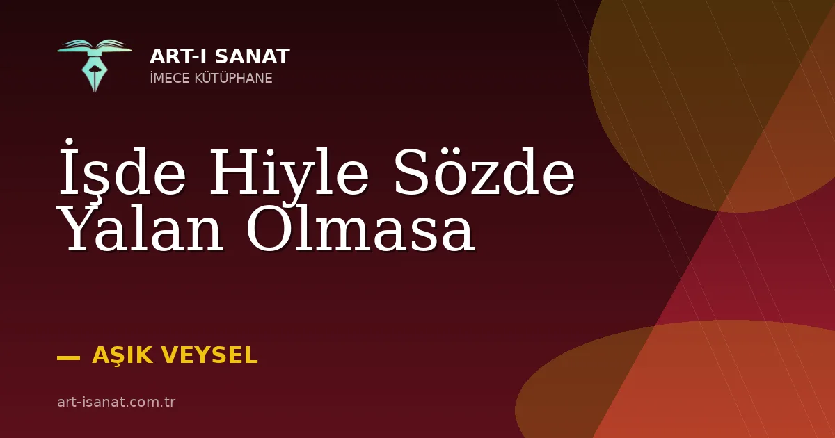 İşde Hiyle Sözde Yalan Olmasa