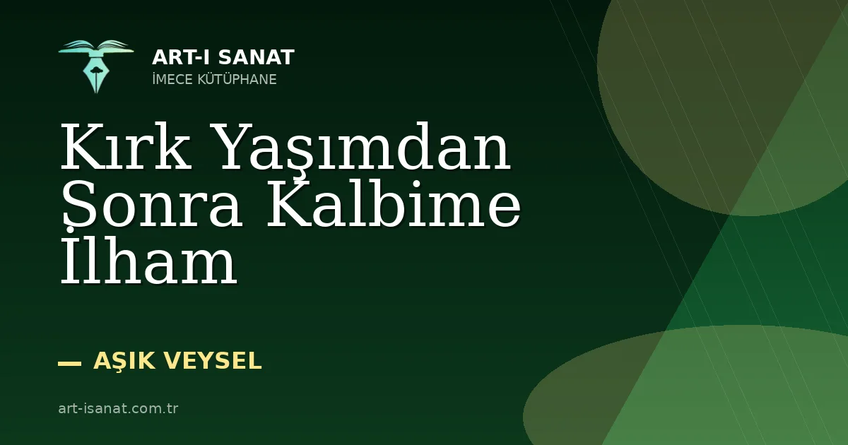 Kırk Yaşımdan Sonra Kalbime İlham