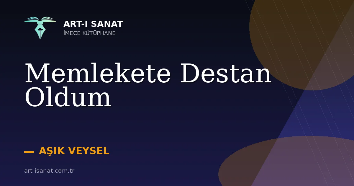 Memlekete Destan Oldum