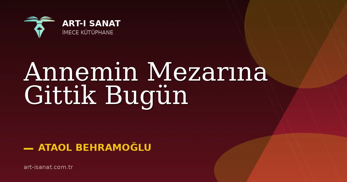 Annemin Mezarına Gittik Bugün