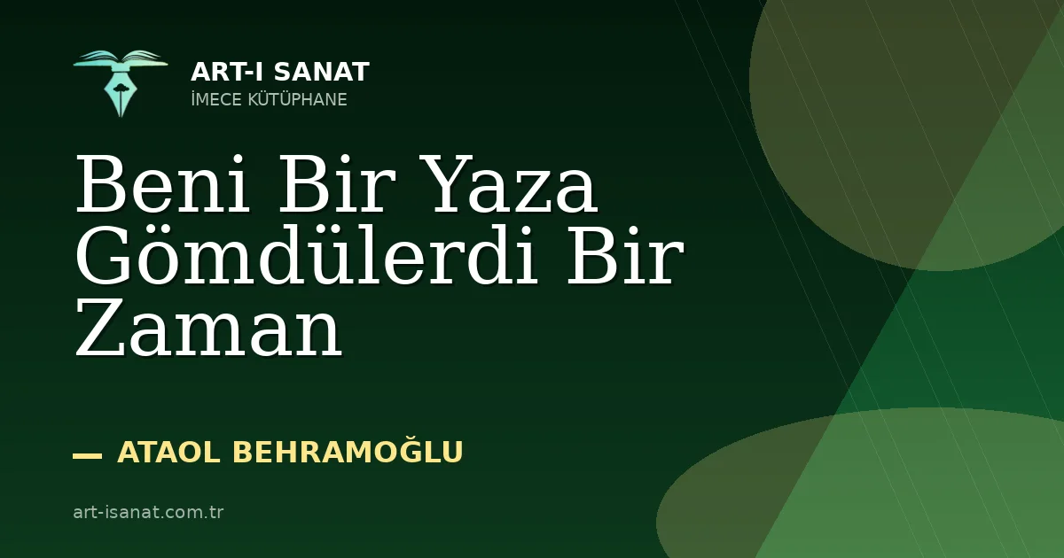 Beni Bir Yaza Gömdülerdi Bir Zaman