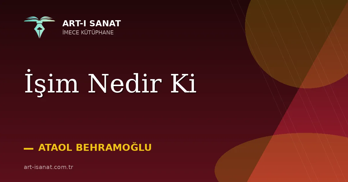 İşim Nedir Ki