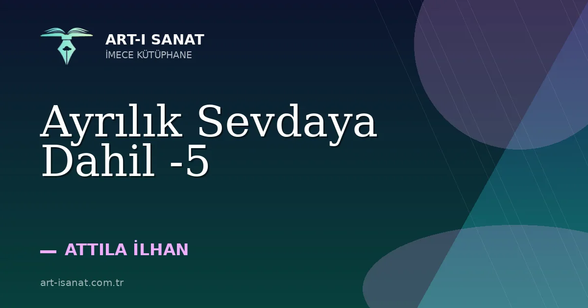 Ayrılık Sevdaya Dahil -5