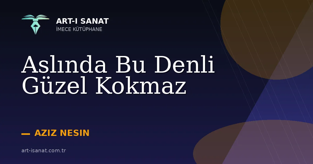 Aslında Bu Denli Güzel Kokmaz