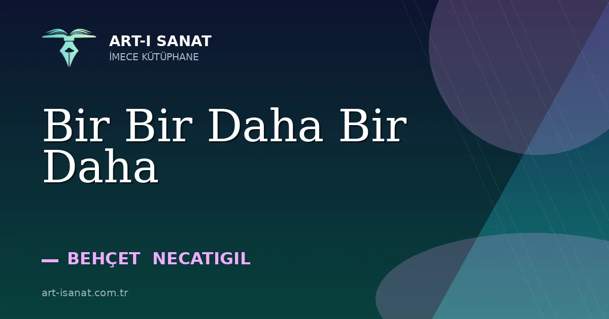 Bir Bir Daha Bir Daha