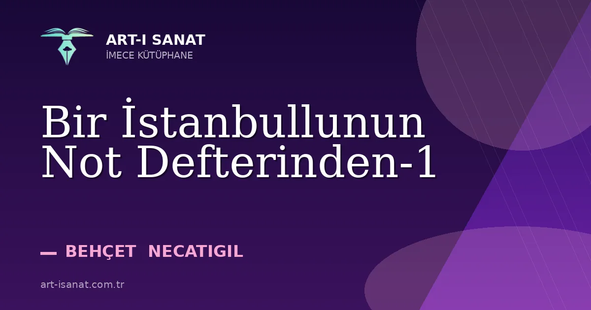 Bir İstanbullunun Not Defterinden-1