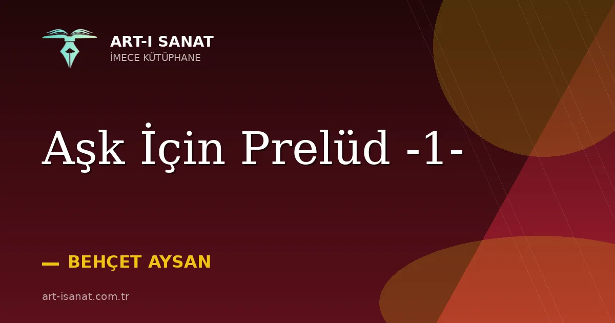 Aşk İçin Prelüd -1-