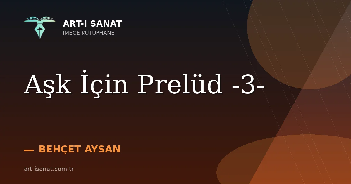 Aşk İçin Prelüd -3-