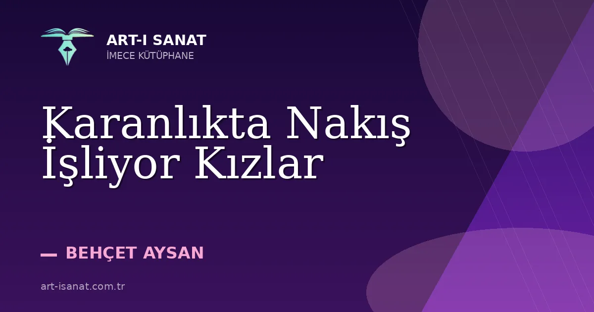 Karanlıkta Nakış İşliyor Kızlar