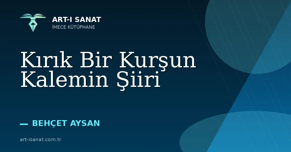 Kırık Bir Kurşun Kalemin Şiiri