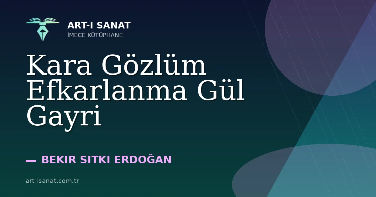 Kara Gözlüm Efkarlanma Gül Gayri