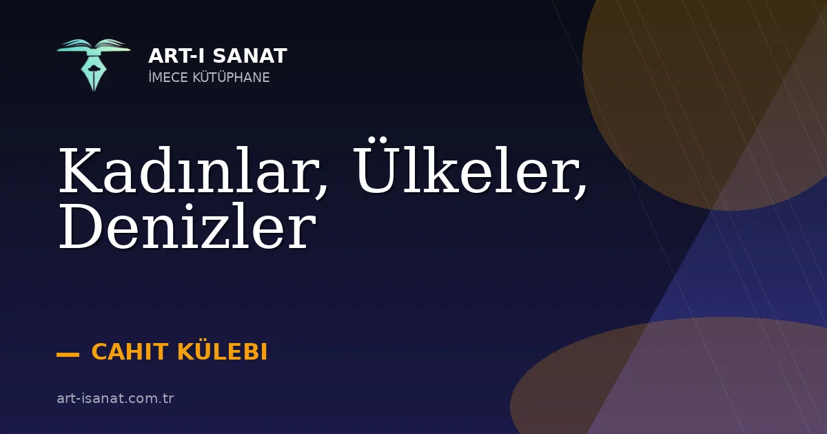 Kadınlar, Ülkeler, Denizler