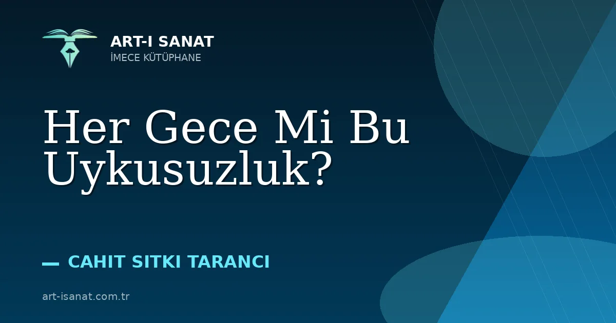 Her Gece Mi Bu Uykusuzluk?