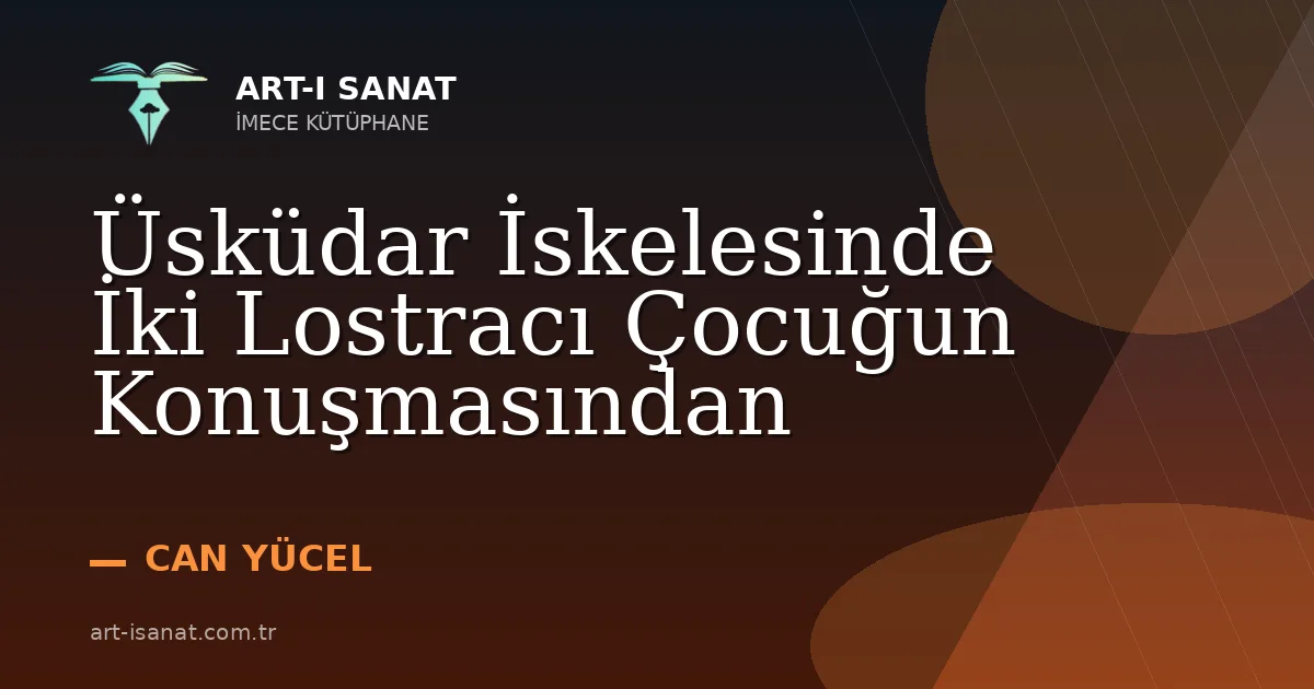 Üsküdar İskelesinde İki Lostracı Çocuğun Konuşmasından