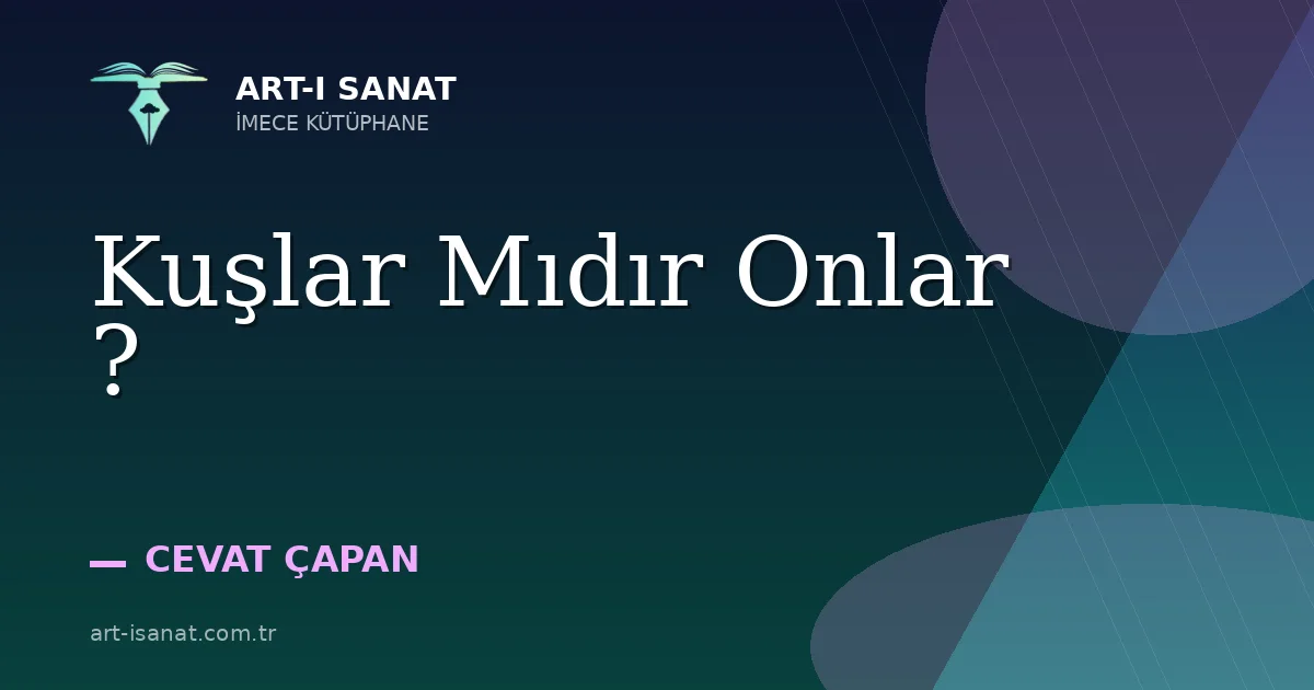 Kuşlar Mıdır Onlar ?