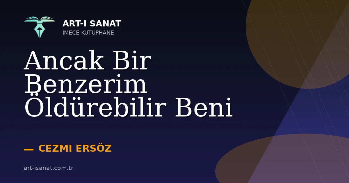 Ancak Bir Benzerim Öldürebilir Beni