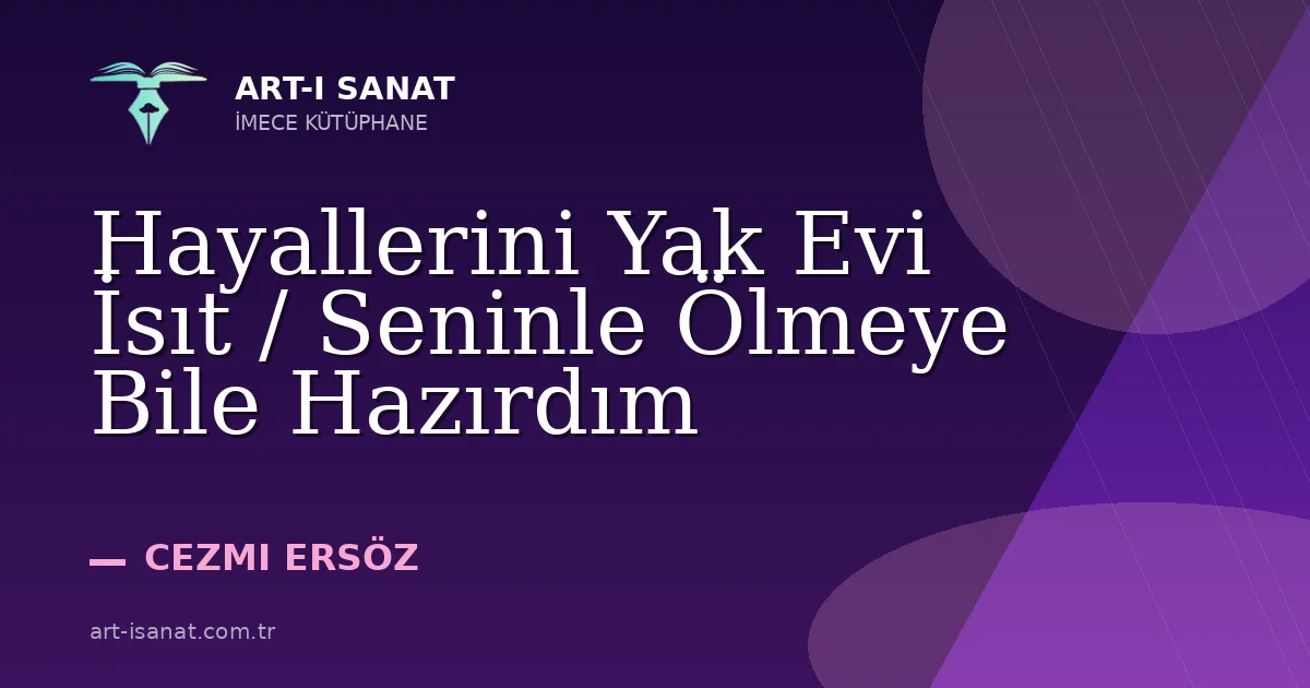 Hayallerini Yak Evi İsıt / Seninle Ölmeye Bile Hazırdım