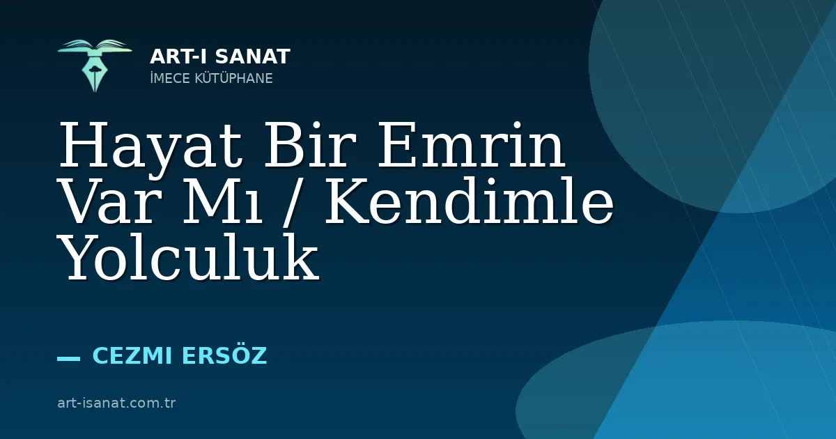 Hayat Bir Emrin Var Mı / Kendimle Yolculuk