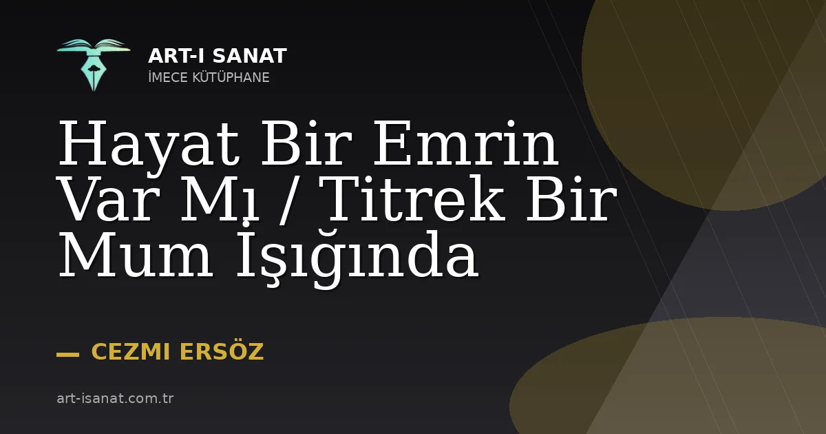 Hayat Bir Emrin Var Mı / Titrek Bir Mum İşığında
