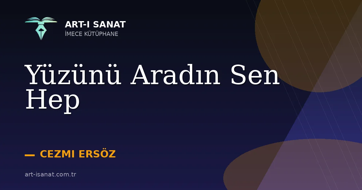 Yüzünü Aradın Sen Hep