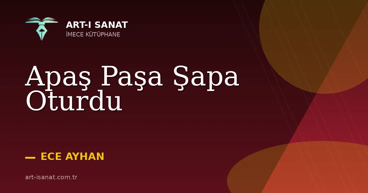 Apaş Paşa Şapa Oturdu