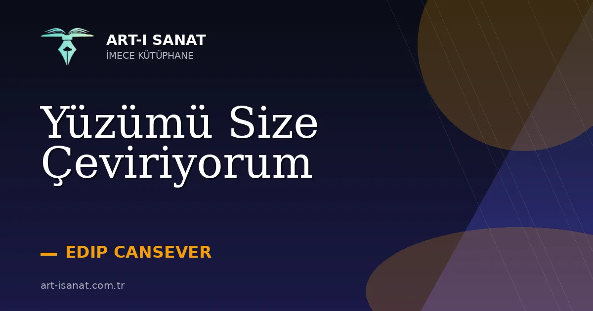Yüzümü Size Çeviriyorum