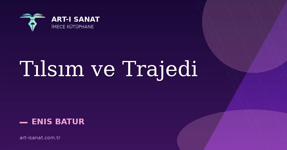 Tılsım ve Trajedi
