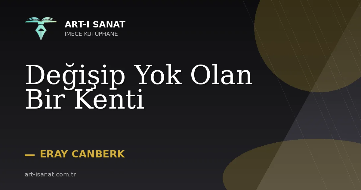 Değişip Yok Olan Bir Kenti