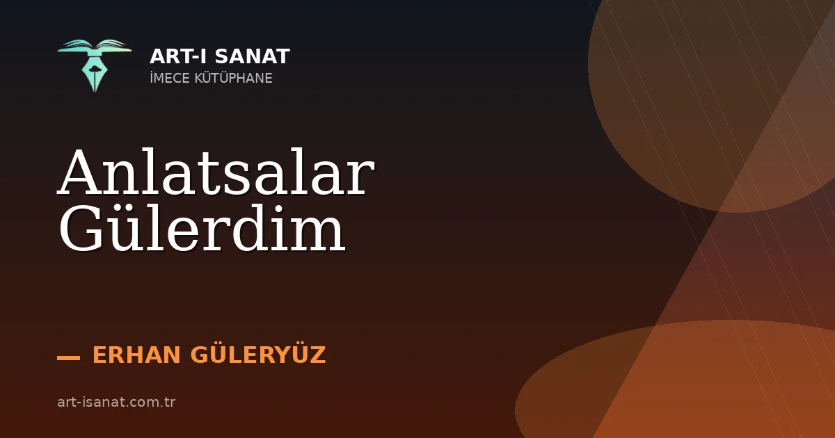 Anlatsalar Gülerdim