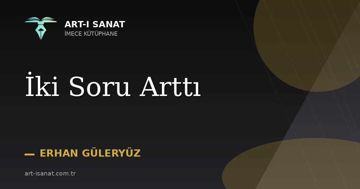 İki Soru Arttı