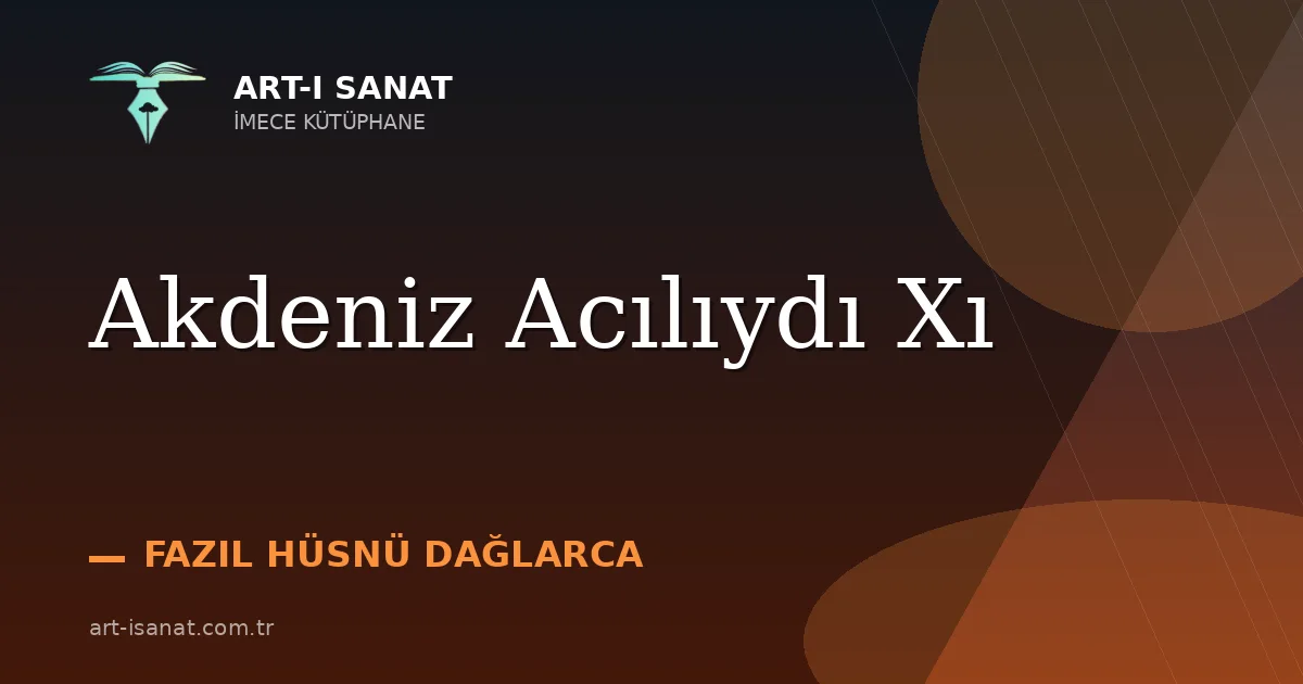 Akdeniz Acılıydı Xı