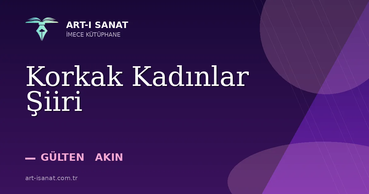 Korkak Kadınlar Şiiri
