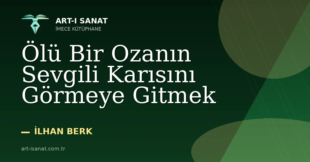 Ölü Bir Ozanın Sevgili Karısını Görmeye Gitmek