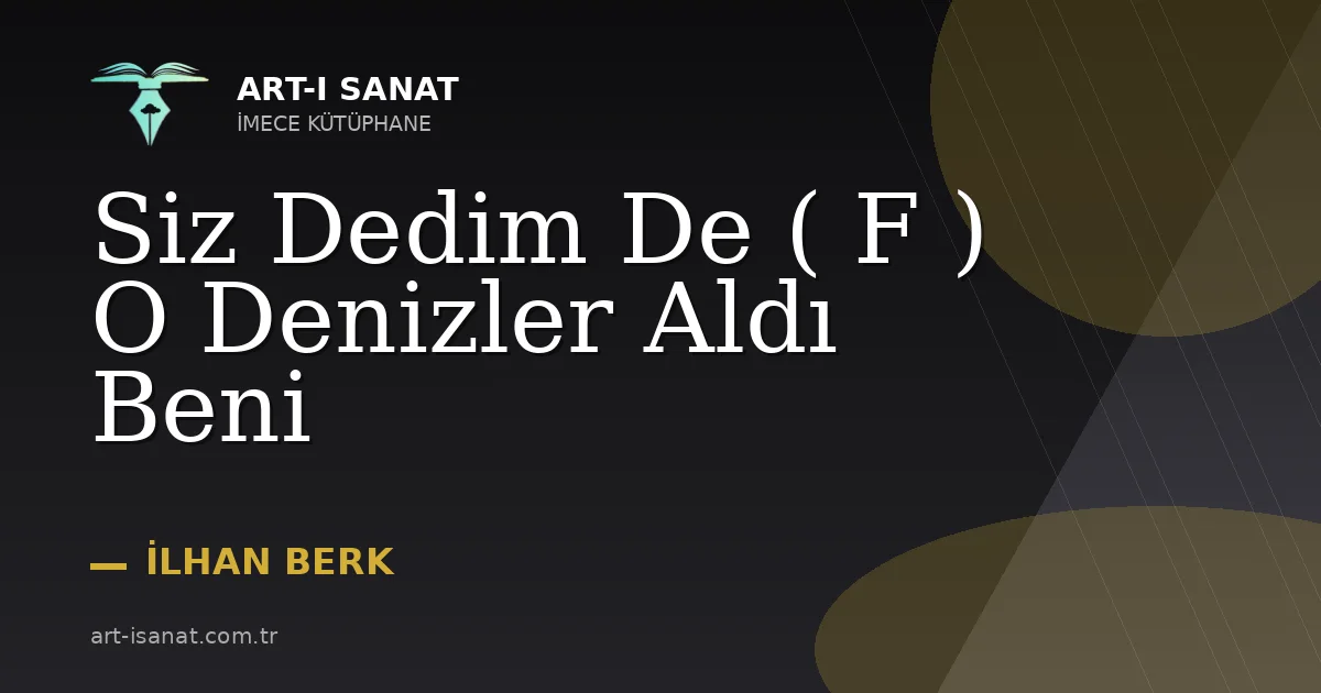 Siz Dedim De ( F ) O Denizler Aldı Beni
