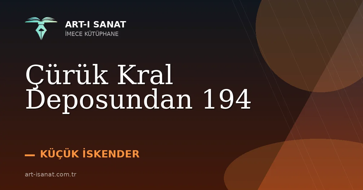 Çürük Kral Deposundan 194