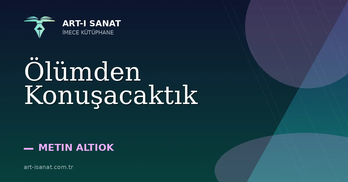 Ölümden Konuşacaktık
