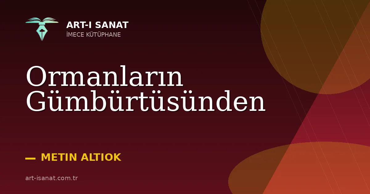 Ormanların Gümbürtüsünden